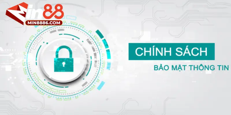 Giới thiệu về chính sách bảo mật tại MIN88