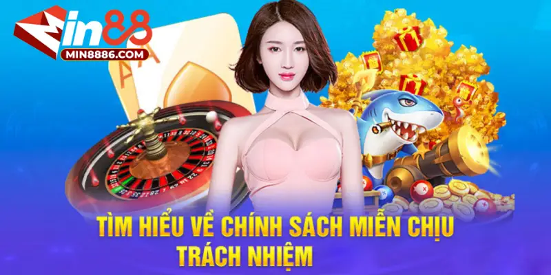 Thời điểm người chơi MIN88 được miễn trách nhiệm